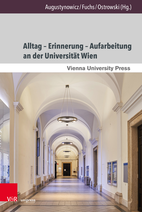 Alltag – Erinnerung – Aufarbeitung an der Universität Wien - 