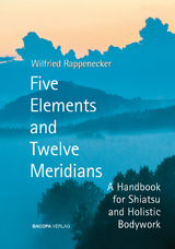 Five Elements and Twelve Meridians - Rappenecker, Wilfried