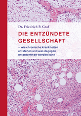 Die entzündete Gesellschaft - Friedrich P. Graf