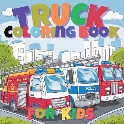 Fun Trucks Coloring Book for Kids - Joe Hammoud