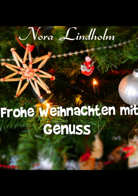 Frohe Weihnachten mit Genuss - Nora Lindholm