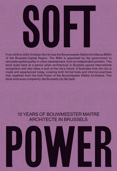 Soft Power. 10 Years of Bouwmeester Maître Architecte in Brussels - 