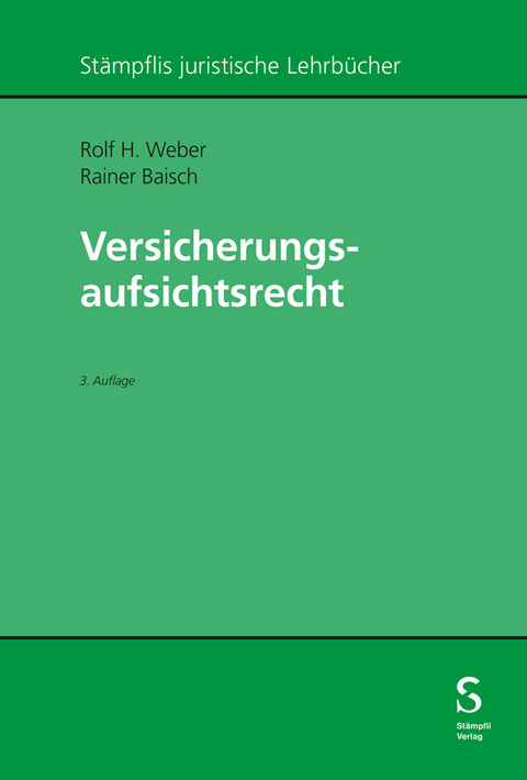 Versicherungsaufsichtsrecht - Rolf H. Weber, Rainer Baisch