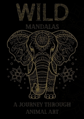 Wild Mandalas: A Journey Through Animal Art - Joe Hammoud