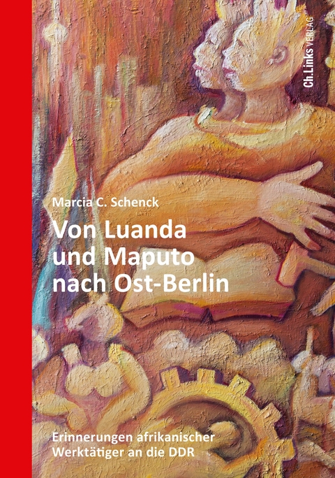 Von Luanda und Maputo nach Ost-Berlin - Marcia C. Schenck