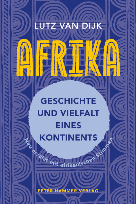 Afrika - Geschichte und Vielfalt eines Kontinents - Lutz Van Dijk