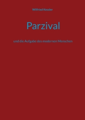 Parzival - Wilfried Kessler