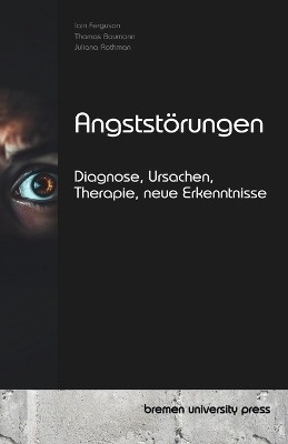 Angststörungen - Iain Ferguson, Thomas Baumann, Juliana Rothman