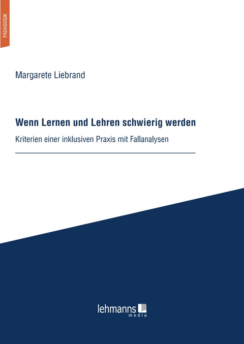 Wenn Lernen und Lehren schwierig werden - Margarete Liebrand