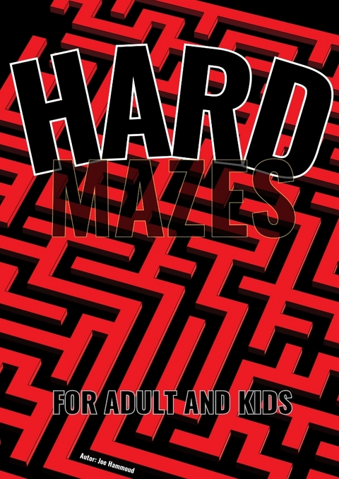 Hard Mazes: Level Up Your Mind - Joe Hammoud