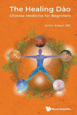 Healing Dao, The: Chinese Medicine For Beginners - Achim Eckert