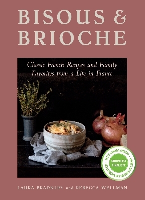 Bisous and Brioche - Laura Bradbury, Rebecca Wellman