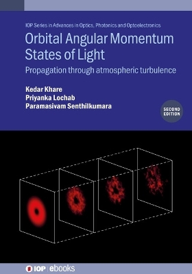 Orbital Angular Momentum States of Light (Second Edition) - Professor Kedar Khare, Priyanka Lochab, Paramasivam Senthilkumaran