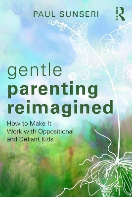 Gentle Parenting Reimagined - Paul Sunseri