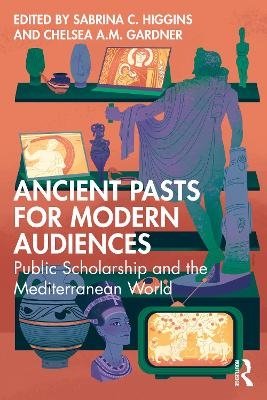 Ancient Pasts for Modern Audiences - 