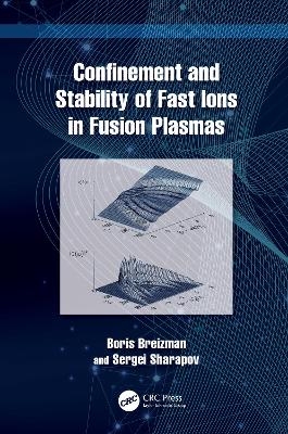 Confinement and Stability of Fast Ions in Fusion Plasmas - Boris Breizman, Sergei Sharapov