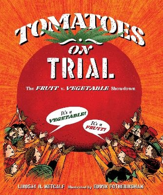 Tomatoes on Trial - Lindsay H. Metcalf