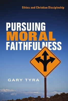 Pursuing Moral Faithfulness - Gary Tyra