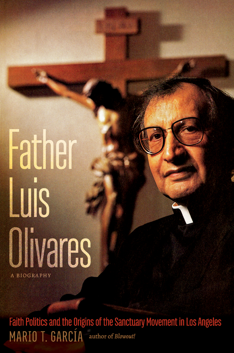 Father Luis Olivares, a Biography - Mario T. García