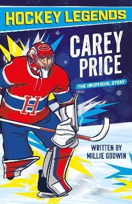 Hockey Legends: Carey Price - Millie Godwin