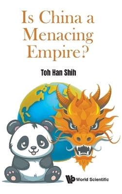 Is China A Menacing Empire? - Han Shih Toh