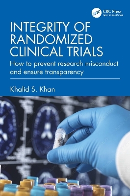 Integrity of Randomized Clinical Trials - Khalid S. Khan