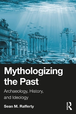 Mythologizing the Past - Sean Rafferty