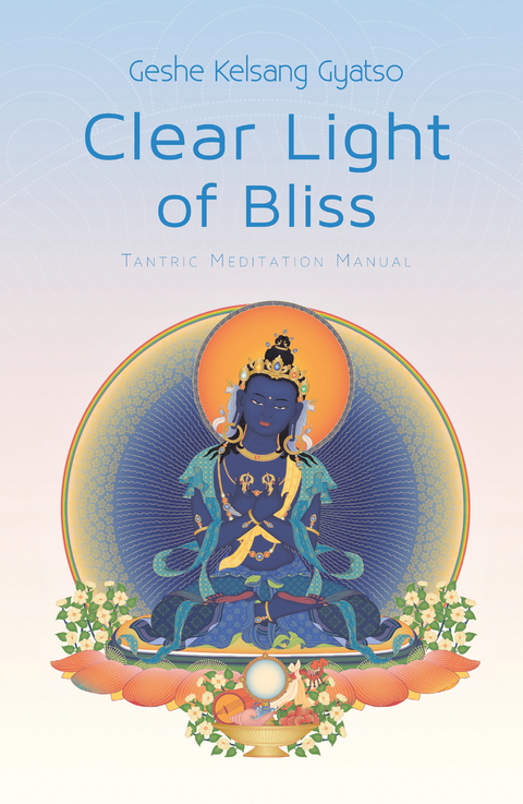 Clear Light of Bliss - Geshe Kelsang Gyatso