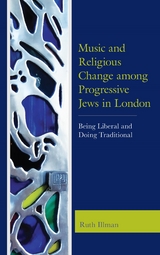 Music and Religious Change among Progressive Jews in London -  Ruth Illman
