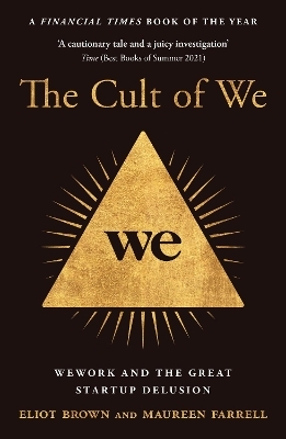 The Cult of We - Eliot Brown, Maureen Farrell