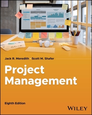 Project Management in Practice - Jack R. Meredith, Scott M. Shafer