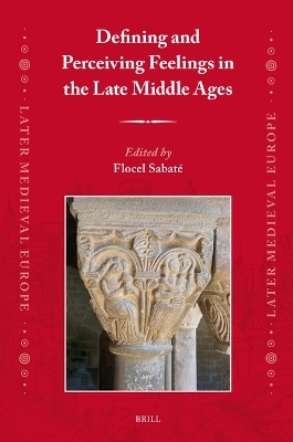 Defining and Perceiving Feelings in the Late Middle Ages - 