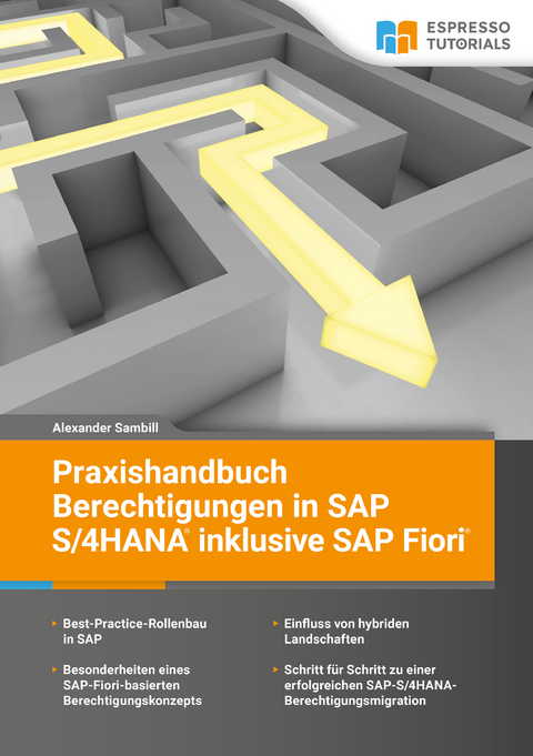 Praxishandbuch Berechtigungen in SAP S/4HANA inklusive SAP Fiori - Alexander Sambill