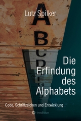 Die Erfindung des Alphabets - Lutz Spilker