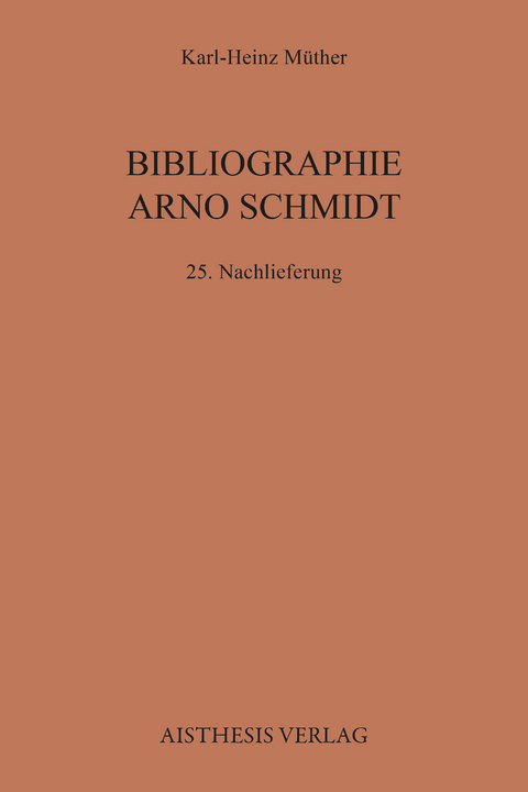 Bibliographie Arno Schmidt. (1949-1991) / Bibliographie Arno Schmidt - Karl-Heinz Müther