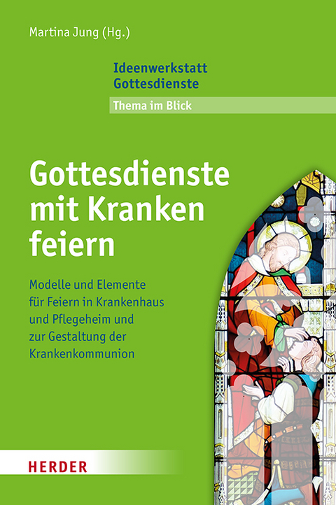 Gottesdienste mit Kranken feiern - Martina Jung