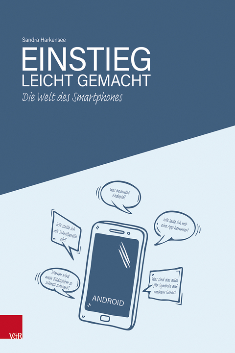 Die Welt des Smartphones – Einstieg leicht gemacht - Sandra Harkensee