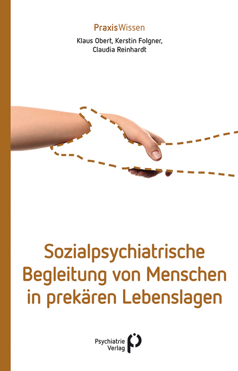 Sozialpsychiatrische Begleitung von Menschen in prekären Lebenslagen - Klaus Obert, Kerstin Folgner, Claudia Reinhardt