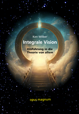 Integrale Vision - Ken Wilber