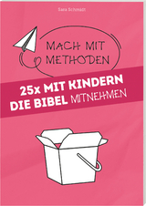 25 x Mit Kindern die Bibel mitnehmen