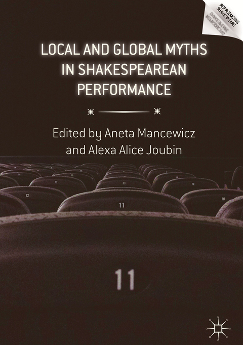 Local and Global Myths in Shakespearean Performance - 