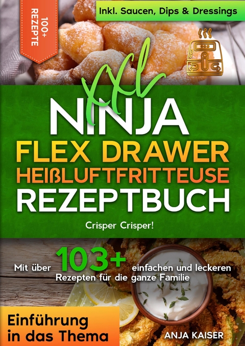 XXL Ninja Flex Drawer Heißluftfritteuse Rezeptbuch - Anja Kaiser