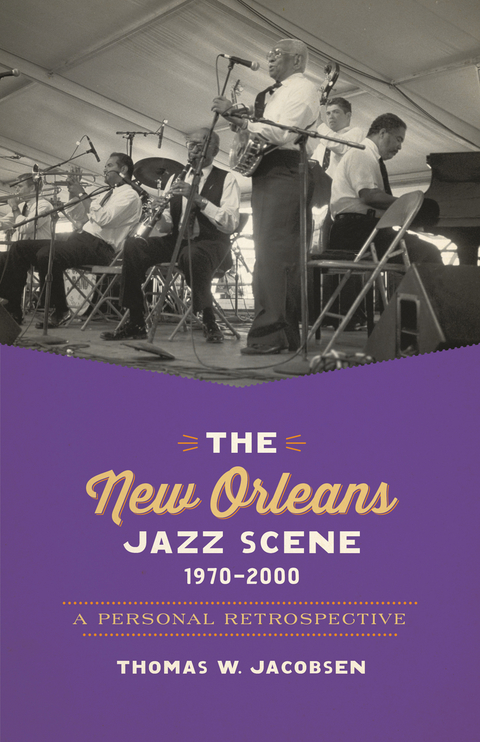 New Orleans Jazz Scene, 1970-2000 -  Thomas W. Jacobsen