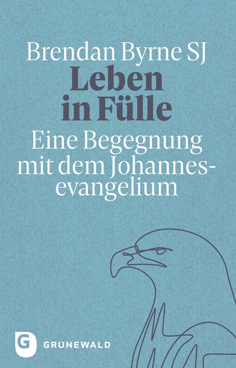 Leben in Fülle - Brendan Byrne SJ