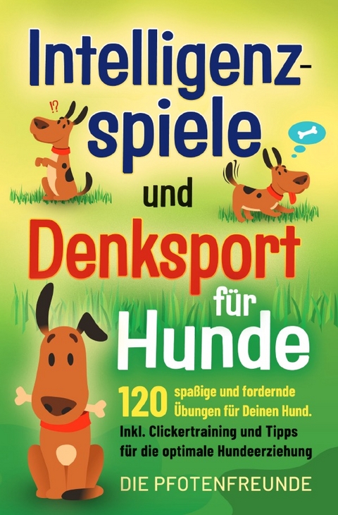 Intelligenzspiele und Denksport für Hunde - Marvin J.