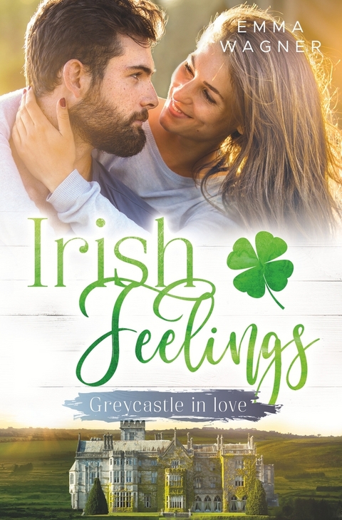 Irish Feelings - Greycastle in love - Emma Wagner