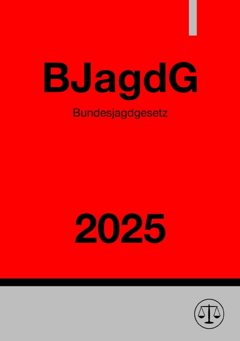 Bundesjagdgesetz - BJagdG 2025 - Ronny Studier