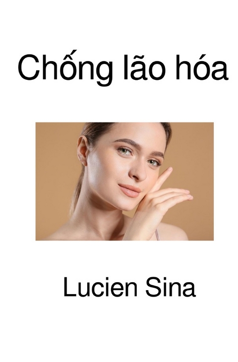 Chống lão hóa - Lucien Sina