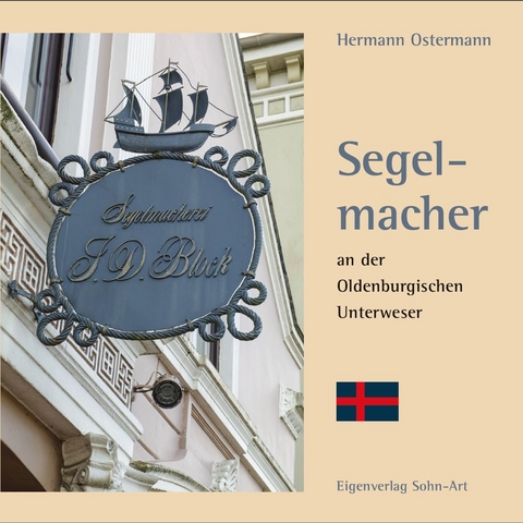 Segelmacher an der Oldenburgischen Unterweser - Hermann Ostermann