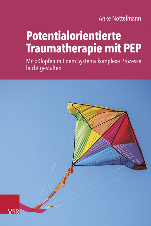 Potentialorientierte Traumatherapie mit PEP - Anke Nottelmann